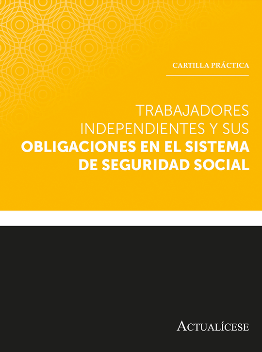 Cartilla Práctica: trabajadores independientes y sus obligaciones en el sistema de seguridad social