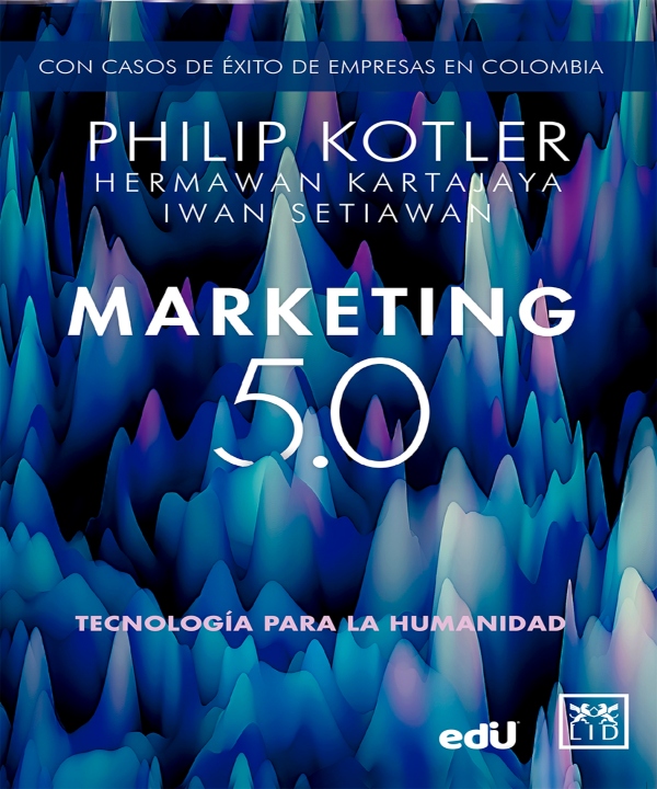 Libro impreso: Marketing 5.0. Tecnología para la humanidad – Ediciones de la U