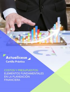 Cartilla Práctica: Costos y presupuestos: elementos fundamentales en la planeación financiera