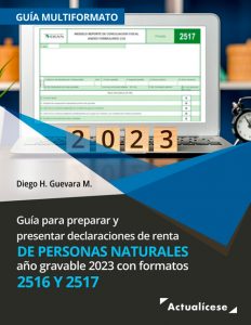 [Libro] Guía para preparar y presentar declaraciones de renta de personas naturales año gravable 2023, con formatos 2516 y 2517
