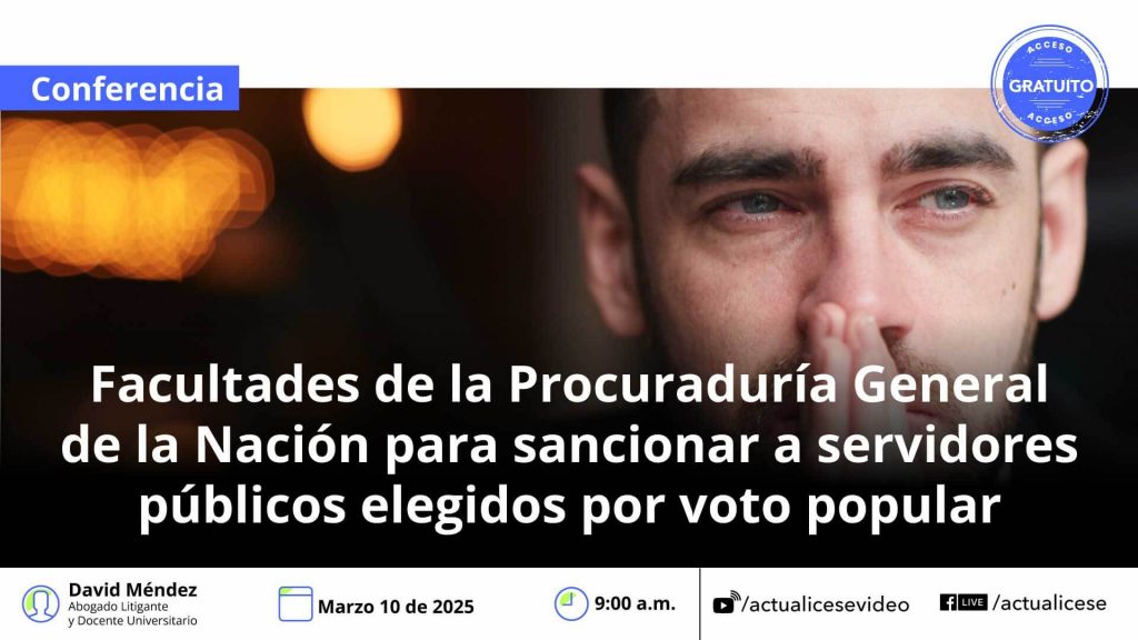 [Conferencia] Facultades de la Procuraduría General de la Nación para sancionar a servidores públicos elegidos por voto popular