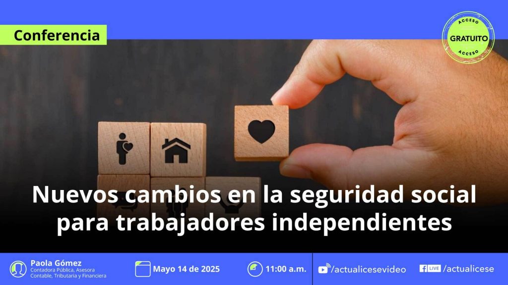 [Conferencia] Nuevos cambios en la seguridad social para trabajadores independientes
