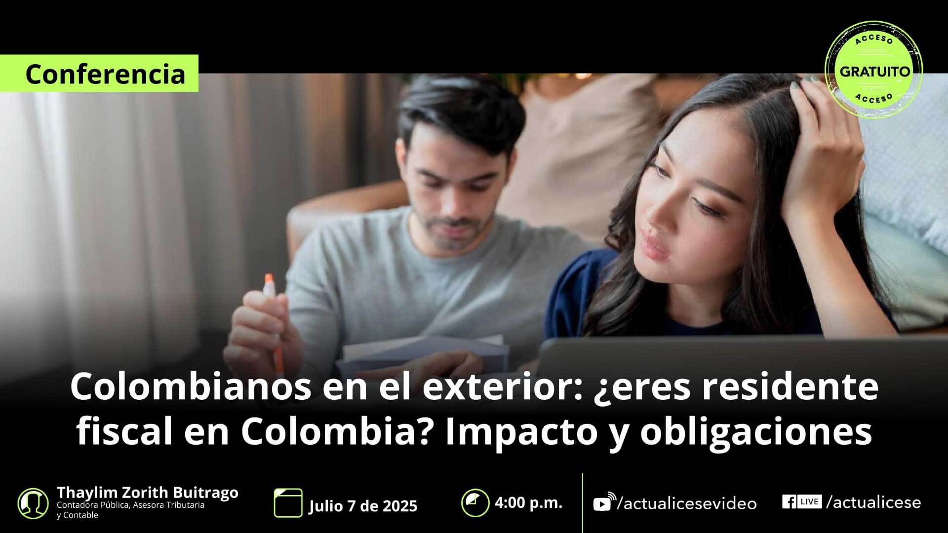 [Conferencia] Colombianos en el exterior: ¿eres residente fiscal en Colombia? Impacto y obligaciones