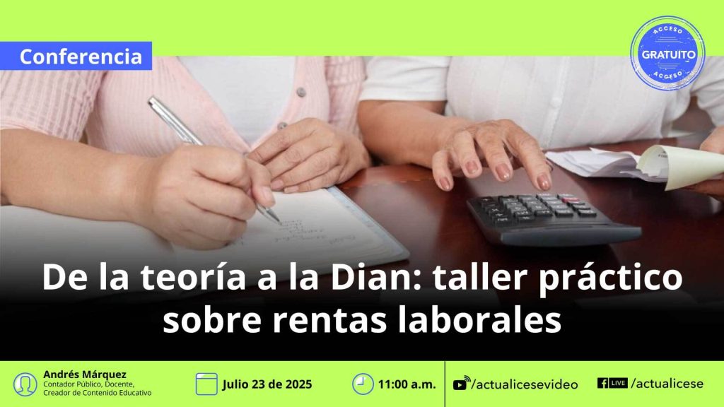 [Conferencia] De la teoría a la Dian: taller práctico sobre rentas laborales