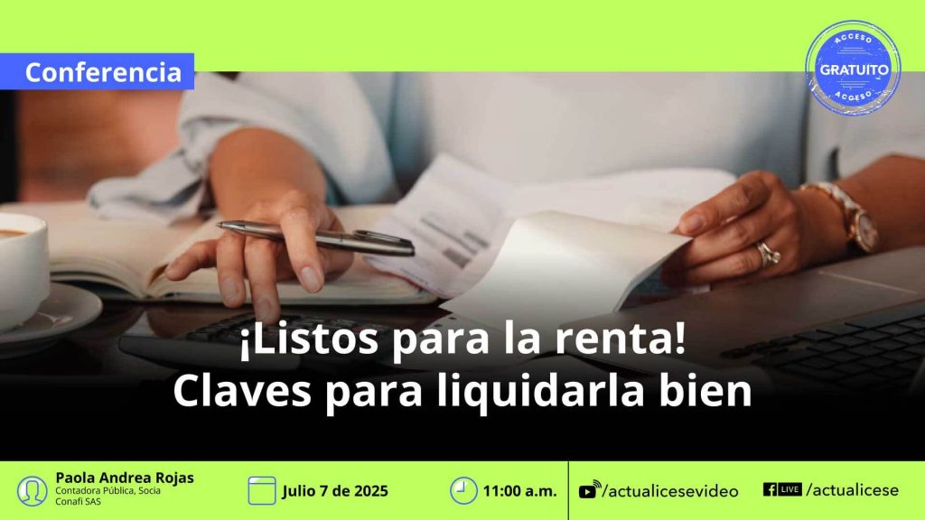 [Conferencia] ¡Listos para la renta! Claves para liquidarla bien